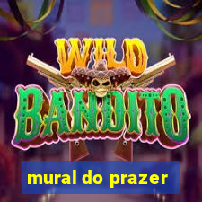 mural do prazer